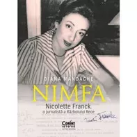 „Nimfa”. Nicolette Franck, o jurnalistă a Războiului Rece