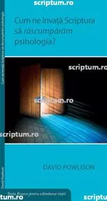 Cum ne invata Scriptura sa rascumparam psihologia?