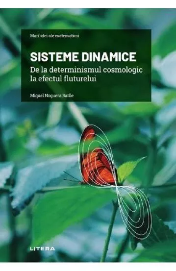 Sisteme dinamice. De la determinismul cosmologic la efectul fluturelui