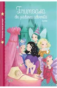 Frumoasa din padurea adormita. Primele mele povesti