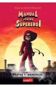 Manual pentru Supereroi 1: Manualul