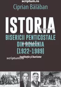 Istoria Bisericii Penticostale in Romania (1922-1989)