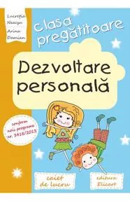 Dezvoltare personala pentru clasa pregatitoare. Caiet de lucru