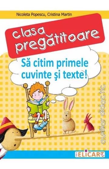 Sa citim primele cuvinte si texte! Auxiliar pentru clasa pregatitoare