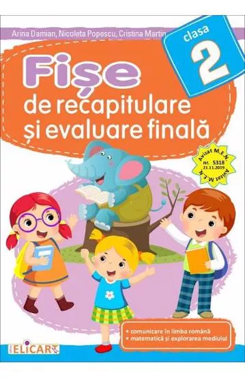 Fise de recapitulare si evaluare finala pentru clasa 2. Comunicare in limba romana. Matematica si explorarea mediului.