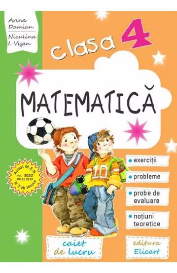 Matematica pentru clasa a IV-a. Caiet de lucru. Exercitii, probleme, notiuni teoretice, teste de evaluare