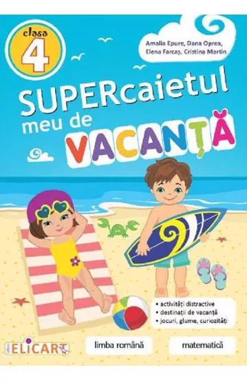 Supercaietul meu de vacanta pentru clasa a IV-a. Limba romana. Matematica