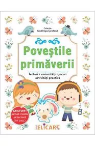 Povestile primaverii. Lecturi, curiozităţi, jocuri, activităţi practice