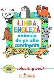 Limba engleză. Animale de pe alte continente. Colouring book