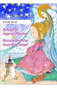 Raluca și Îngerul Păzitor - Raluca and the Guarding Angel