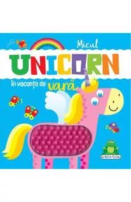 Micul unicorn in vacanta de vara 