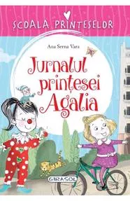 Scoala Printeselor - Jurnalul printesei Agalia