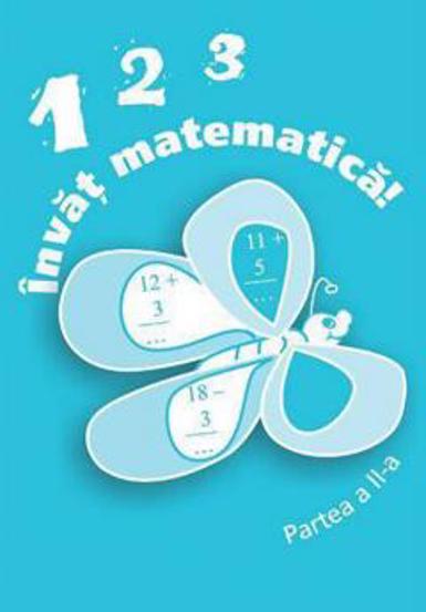 123 Invat matematica! – partea II Reduceri Mari Aici 1+2+3 Bookzone