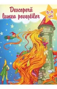 Descopera lumea povestilor 5-6 ani Ed. II