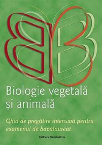 Vezi detalii pentru Biologie vegetala si animala - Ghid de pregatire pentru bac - nou