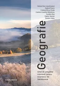 Geografie. Ghid de pregatire intensiva pentru examenul de bacalaureat