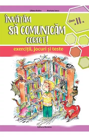 Invatam sa comunicam corect - exercitii, jocuri si teste cls. a 2-a Ed. II