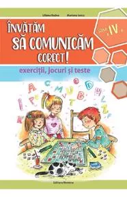 Invatam sa comunicam corect - exercitii, jocuri si teste cls. a 4-a Ed. II
