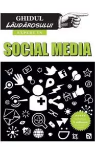 Ghidul laudarosului - expert in social media