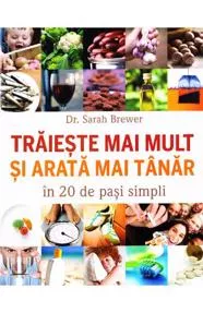 Traieste mai mult si arata mai tanar - in 20 de pasi simpli