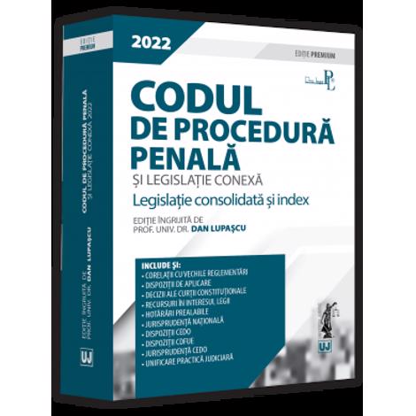 Codul de procedura penala si legislatie conexa 2022. Editie Premium Reduceri Mari Aici 2022 Bookzone