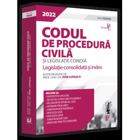 Codul de procedura civila si legislatie conexa 2022. Editie Premium 2022 poza 2022
