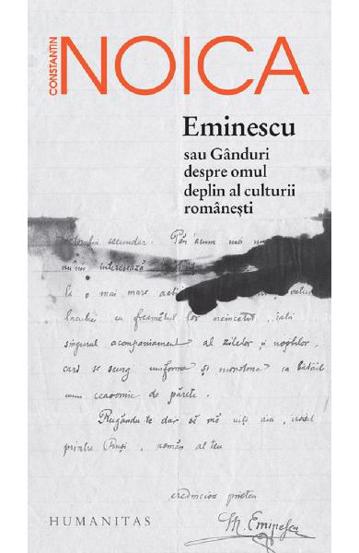 Eminescu sau Ganduri despre omul deplin al culturii romanesti Reduceri Mari Aici bookzone.ro Bookzone