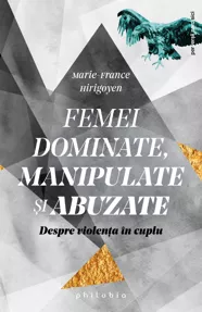 Femei dominate, manipulate și abuzate