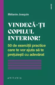 Vindeca-ti copilul interior!