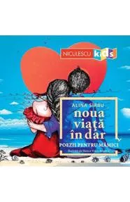 Noua viata in dar. Poezii pentru mamici