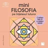 miniFILOSOFIA pe intelesul tuturor