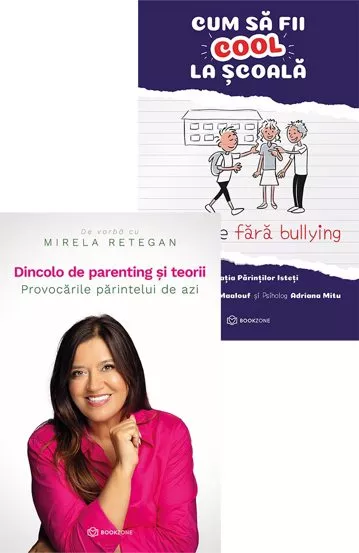 Dincolo de parenting si teorii + Cum sa fii cool la scoala 