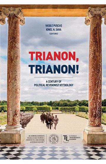 Vezi detalii pentru Trianon Trianon! A Century of Political Revisionist Mythology