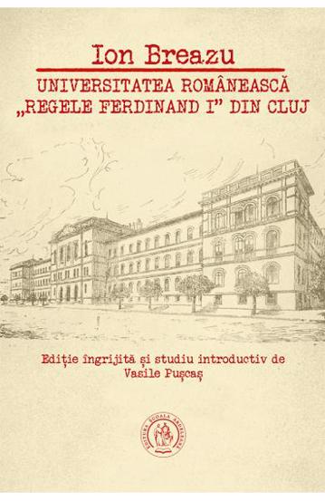 Universitatea romaneasca Regele Ferdinand I din Cluj Reduceri Mari Aici bookzone.ro Bookzone