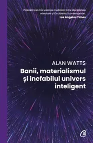 Banii, materialismul și inefabilul univers inteligent