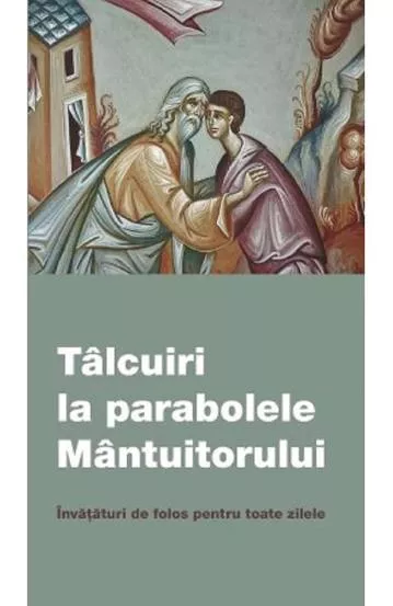 Talcuiri la parabolele Mantuitorului