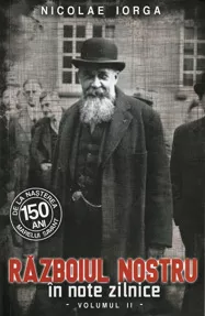 Razboiul Nostru in Note Zilnice Vol. 2