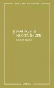 Maitreyi & Nunta in cer Vol. 20
