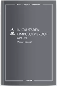In cautarea timpului pierdut. Swann Vol. 15