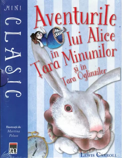 Aventurile lui Alice in Tara Minunilor si in Tara Oglinzilor Reduceri Mari Aici Alice Bookzone