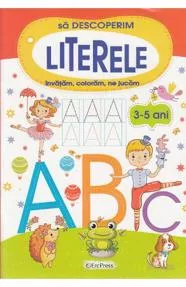 Sa descoperim literele 3-5 ani
