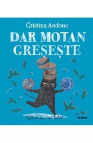 Dar motan greseste

