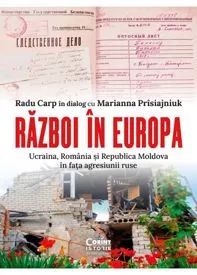 Război în Europa. Ucraina, România și Republica Moldova în fața agresiunii ruse