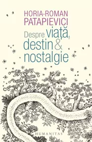 Despre viata, destin si nostalgie