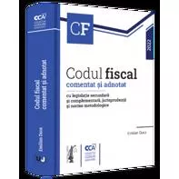 Codul fiscal comentat si adnotat cu legislatie secundara si complementara, jurisprudenta si norme metodologice – 2022