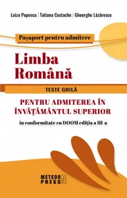 Limba romana. Teste grila pentru admiterea in invatamantul superior