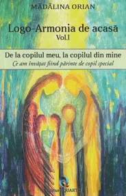 Logo-armonia de acasa Vol.1: De la copilul meu, la copilul din mine