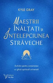 Maestrii Inaltati si intelepciunea straveche