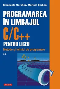 Programarea in limbajul C/C++ pentru liceu Vol. 2