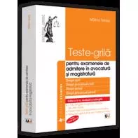 Teste-grila - pentru examenele de admitere in avocatura si magistratura. Editia a IV-a, revazuta si adaugita - 2022